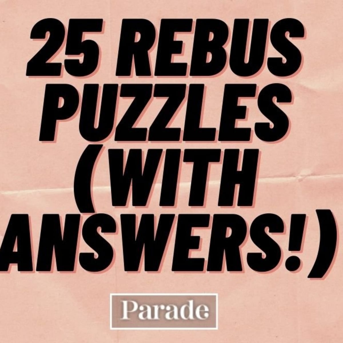 25 Rebus Puzzles With Answers Parade 25 Rebus Puzzles With Answers Parade