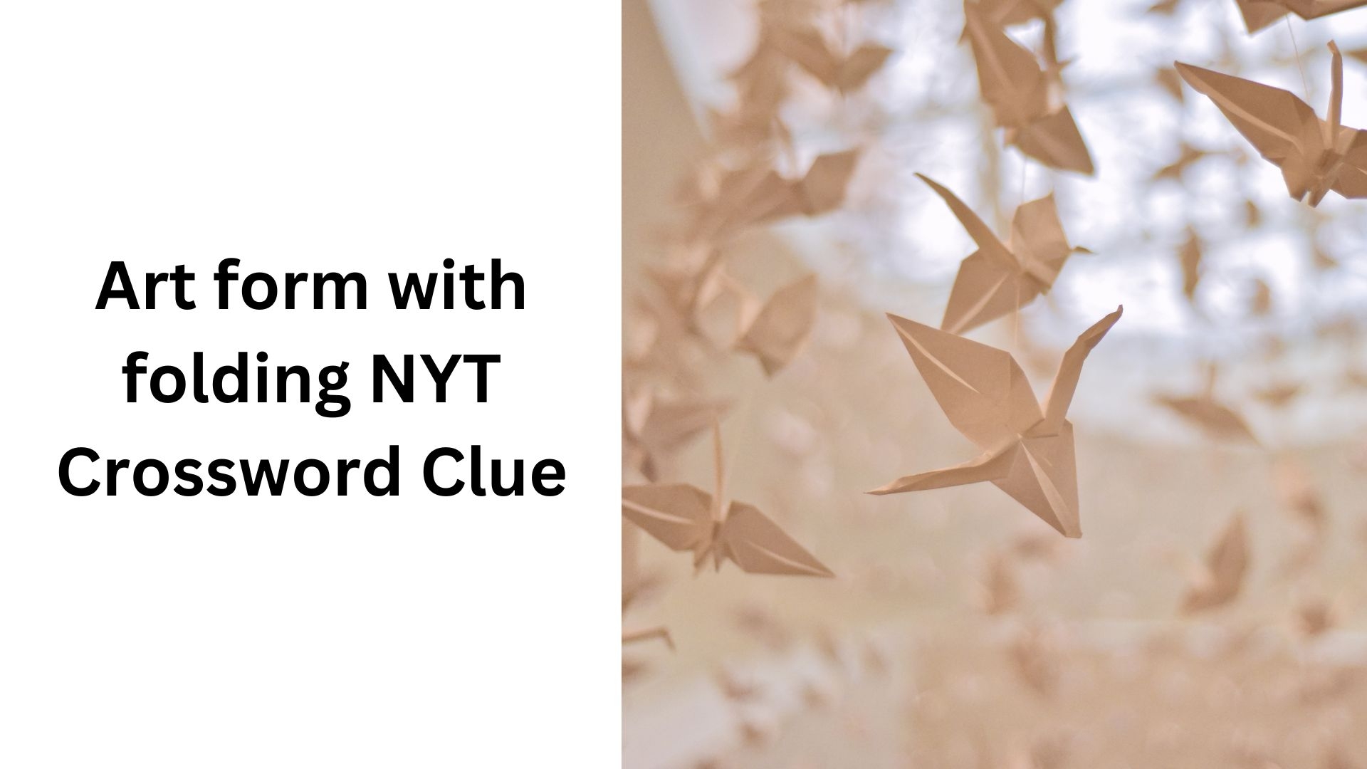 Art Form With Folding NYT Crossword Clue