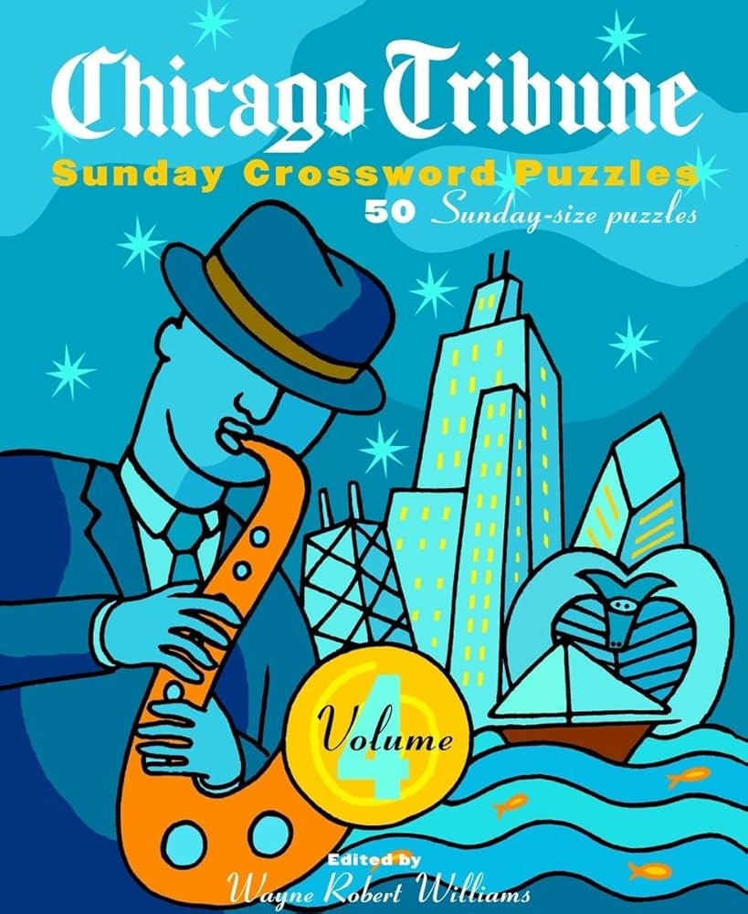 Chicago Tribune Sunday Crossword Puzzles Volume 4 The Chicago Tribune 
