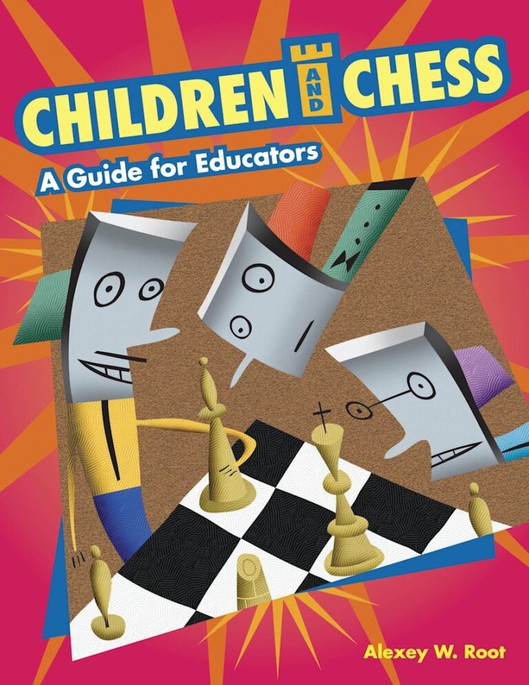 Children And Chess A Guide For Educators Alexey W Root