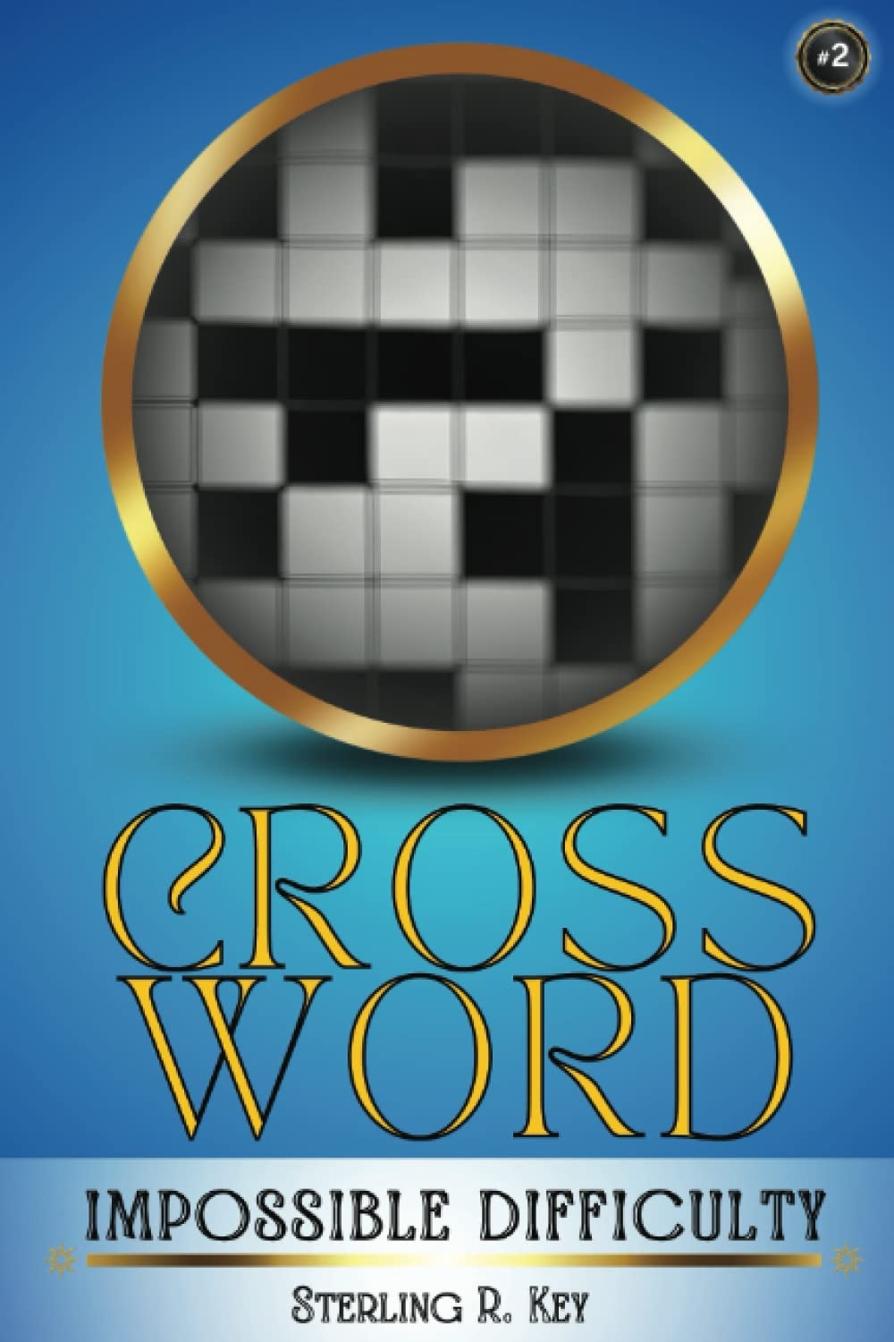 Crossword Impossible Difficulty 2 PRANK BOOK GAG GIFT A Collection Of Literally Impossible U0026 Unsolvable Crossword Puzzles Perfect Gift For Crossword Impossible Difficulty 2 PRANK BOOK GAG GIFT A Collection Of Literally Impossible U0026 Unsolvable Crossword Puzzles Perfect Gift For