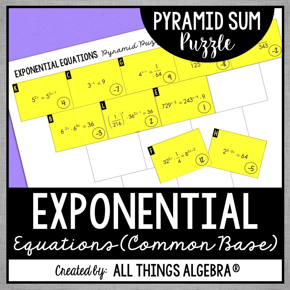 Exponential Equations with A Common Base Pyramid Sum Puzzle Exponential Equations with A Common Base Pyramid Sum Puzzle