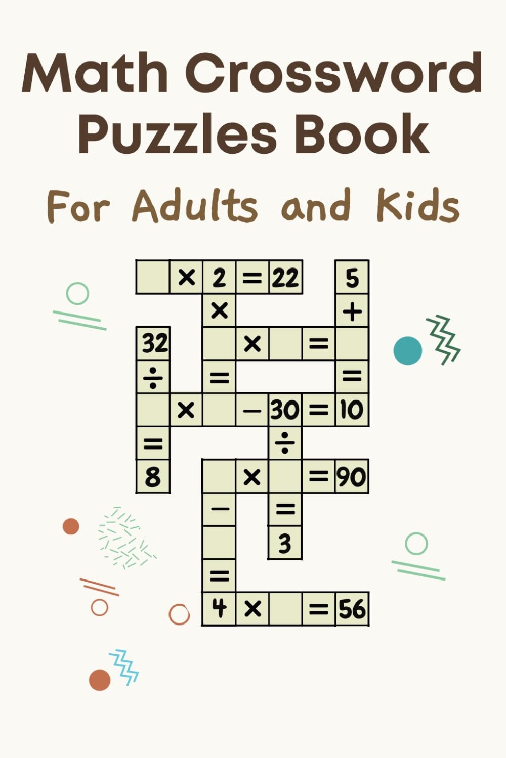 Math Crossword Puzzles Book For Adults And Kids 20 Mathematical Operations In The Form Of A Crossword Puzzle To Train The Mind With Division Multiplication Addition And Subtraction Luis Hern ndez 9798871688113 Amazon Math Crossword Puzzles Book For Adults And Kids 20 Mathematical Operations In The Form Of A Crossword Puzzle To Train The Mind With Division Multiplication Addition And Subtraction Luis Hern ndez 9798871688113 Amazon
