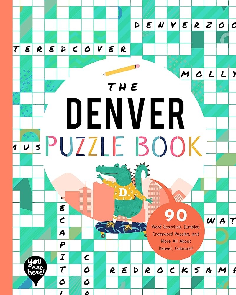 The Denver Puzzle Book 90 Word Searches Jumbles Crossword Puzzles And More All About Denver Colorado 