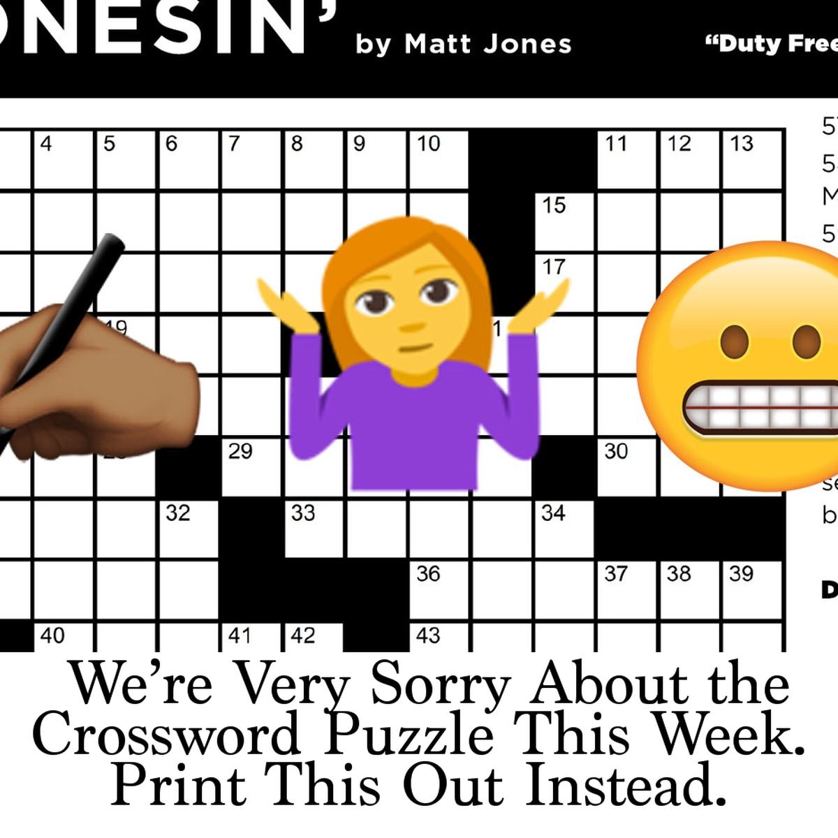 We re Very Sorry About The Crossword Puzzle This Week Print This Out Instead 